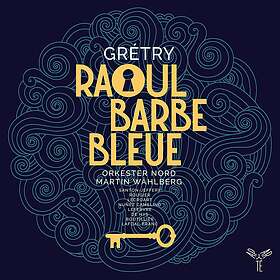 Orkester Nord Grétry: Raoul Barbe Bleue CD
