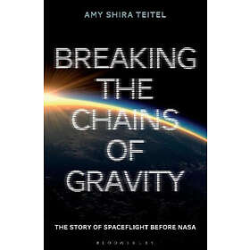 Breaking the Chains of Gravity