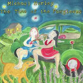 Michael Hurley The Time Of Foxgloves LP