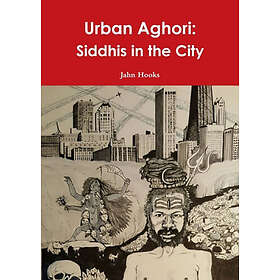 Urban Aghori: Siddhis in the City