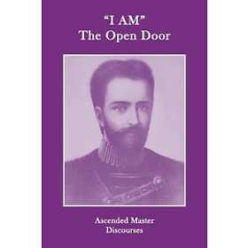 I AM The Open Door: Ascended Master Discourses