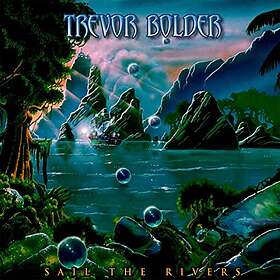 Trevor Bolder Sail The Rivers CD