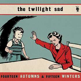 The Twilight Sad Fourteen Autumns & Fifteen Winters LP