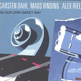 Carsten Dahl/Mads Vinding/Alex Riel In Our Own Sweet Way CD