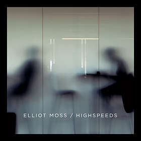Elliot Moss Highspeeds LP