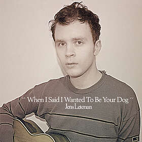Jens Lekman When I Said Wanted To Be Your Dog LP