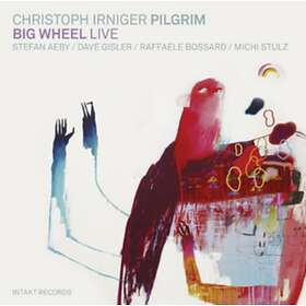 Christoph Irniger Pilgrim Wheel Live CD