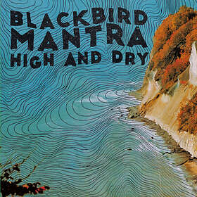 Blackbird Mantra High And Dry LP