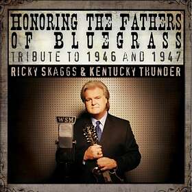 Ricky Skaggs Honoring The Fathers Of Bluegrass Tribute To 1946 And 1947 CD