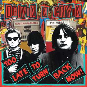 Drivin 'N' Cryin To Turn Back Now LP