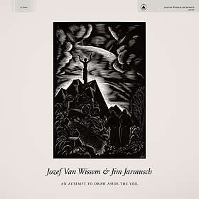 Jozef Van Wissem & Jim Jarmusch An Attempt To Draw Aside The Veil Limited Editio