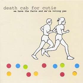 Death Cab For Cutie We Have The Facts & Are Voting Yes CD