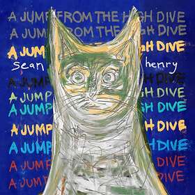 Sean Henry A Jump From The High Dive LP