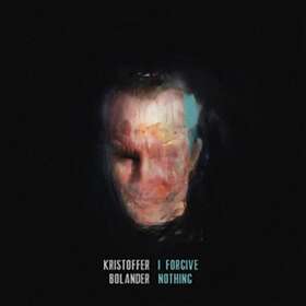 Kristoffer Bolander I Forgive LP
