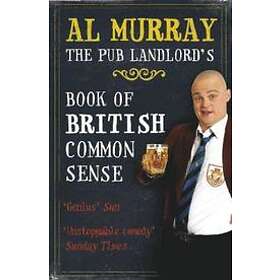 Al Murray: The Pub Landlord's Book of British Common Sense