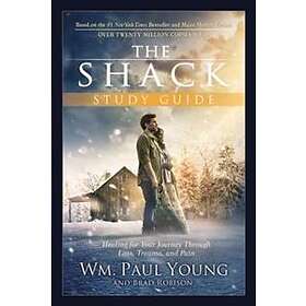 The Shack: Healing for Your Journey Through Loss, Trauma, and Pain
