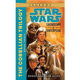 Showdown at Centerpoint: Star Wars Legends (The Corellian Trilogy)