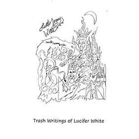 Trash Writings of Lucifer White