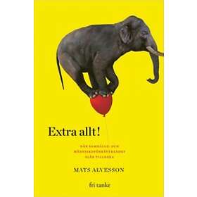 Extra allt! : när samhälls- och människoförbättrandet slår tillbaka
