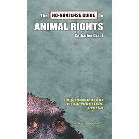 The No-Nonsense Guide to Animal Rights