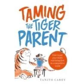 Taming the Tiger Parent