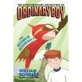 The Extraordinary Adventures of Ordinary Boy, Book 2: The Return of Meteor Boy?