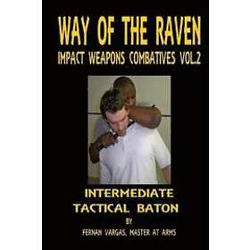 Way of the Raven Impact Weapons Combatives Volume Two