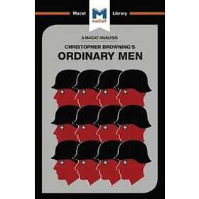 An Analysis of Christopher R. Browning's Ordinary Men