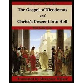 The Gospel of Nicodemus and Christ's Descent into Hell