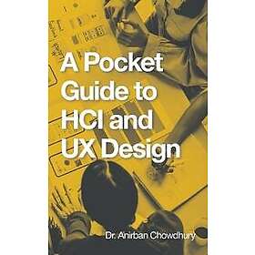 A Pocket Guide to Hci and Ux Design