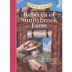 Classic Starts (R): Rebecca of Sunnybrook Farm