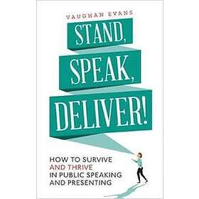 Stand, Speak, Deliver!