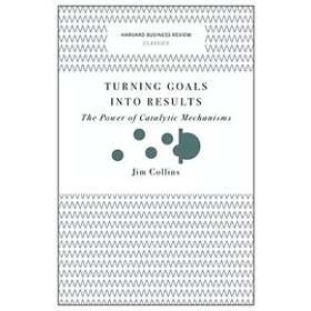 Turning Goals into Results (Harvard Business Review Classics)