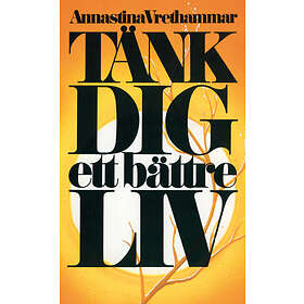 Tänk dig ett bättre liv