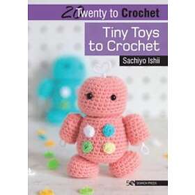 20 to Crochet: Tiny Toys to Crochet