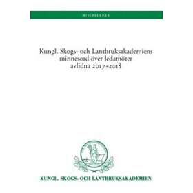 Kungl. Skogs- och Lantbruksakademiens minnesord över ledamöter avlidna 2017-2018