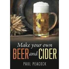 Make Your Own Beer And Cider