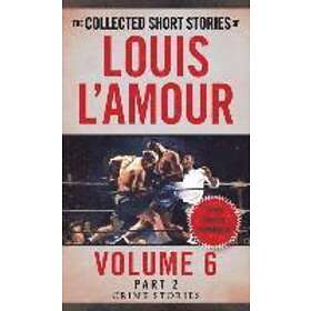 The Collected Short Stories of Louis L'Amour, Volume 6, Part 2