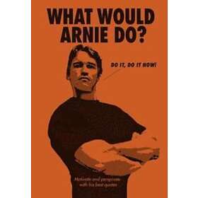 What Would Arnie Do?