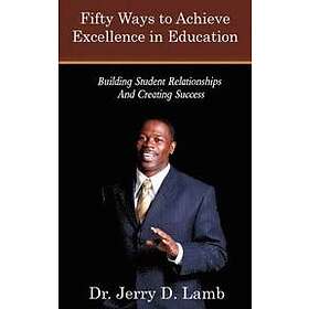Fifty Ways to Achieve Excellence in Education