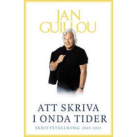 Att skriva i onda tider : skriftställning 2005-2021