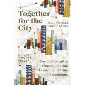 Together for the City – How Collaborative Church Planting Leads to Citywide Move