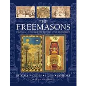 THE FREEMASONS: RITUALS • CODES • SIGNS • SYMBOLS