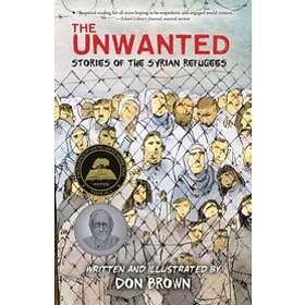 Unwanted: Stories of the Syrian Refugees