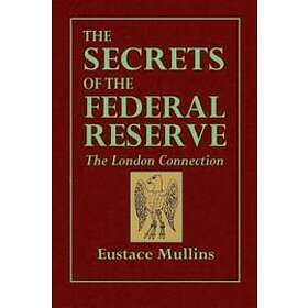 The Secrets of the Federal Reserve -- The London Connection