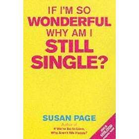 If I'm So Wonderful, Why am I Still Single?