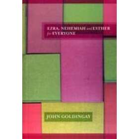 Ezra, Nehemiah and Esther for Everyone