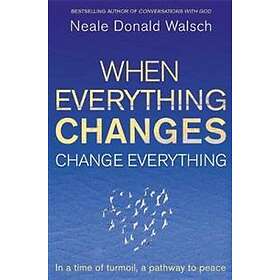 When Everything Changes, Change Everything