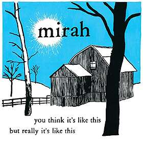 Mirah You Think It's Like This?.?.?. But Really This 20th Anniversary Reissue LP