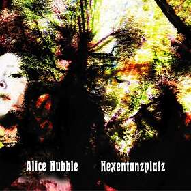Alice Hubble Hexentanzplatz LP